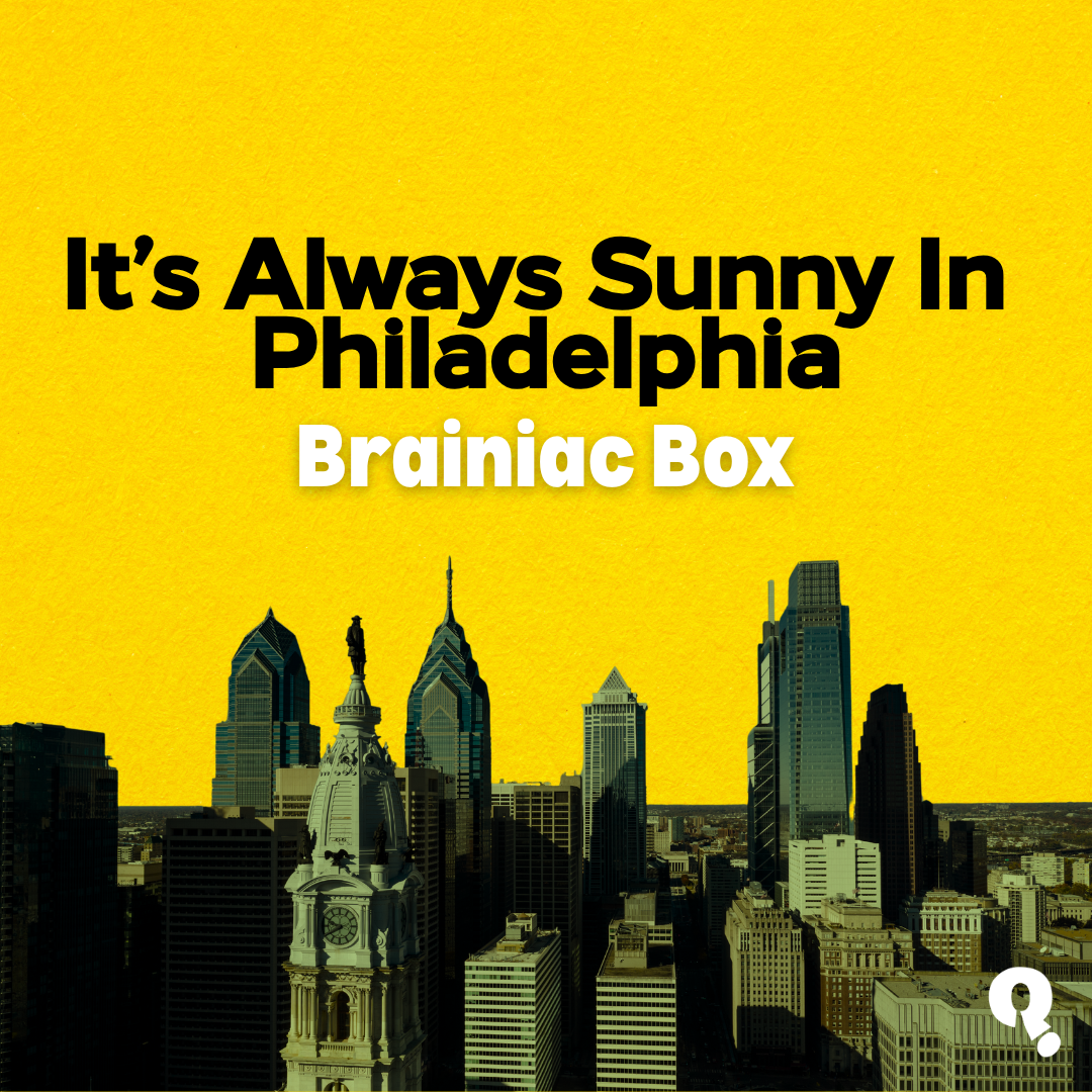 It's Always Sunny in Philadelphia Brainiac Box
